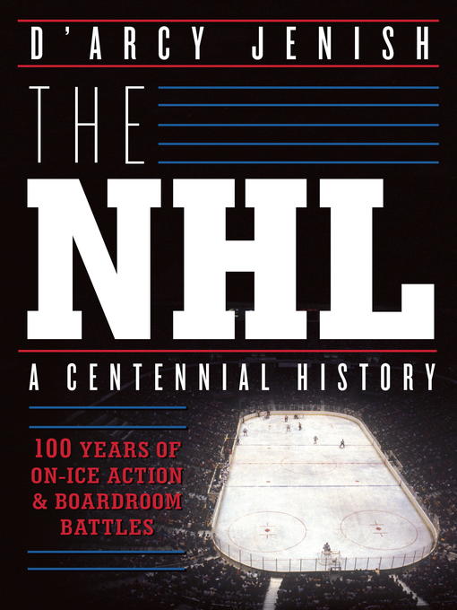 Title details for The NHL by D'Arcy Jenish - Available